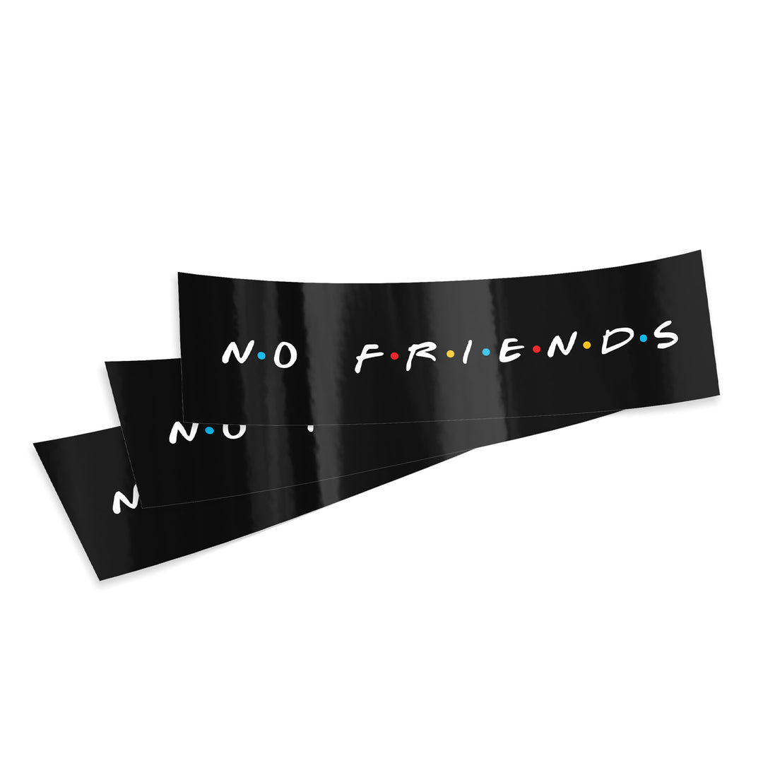 NO FRIENDS Sticker